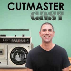 Cutmaster Cast Podcast