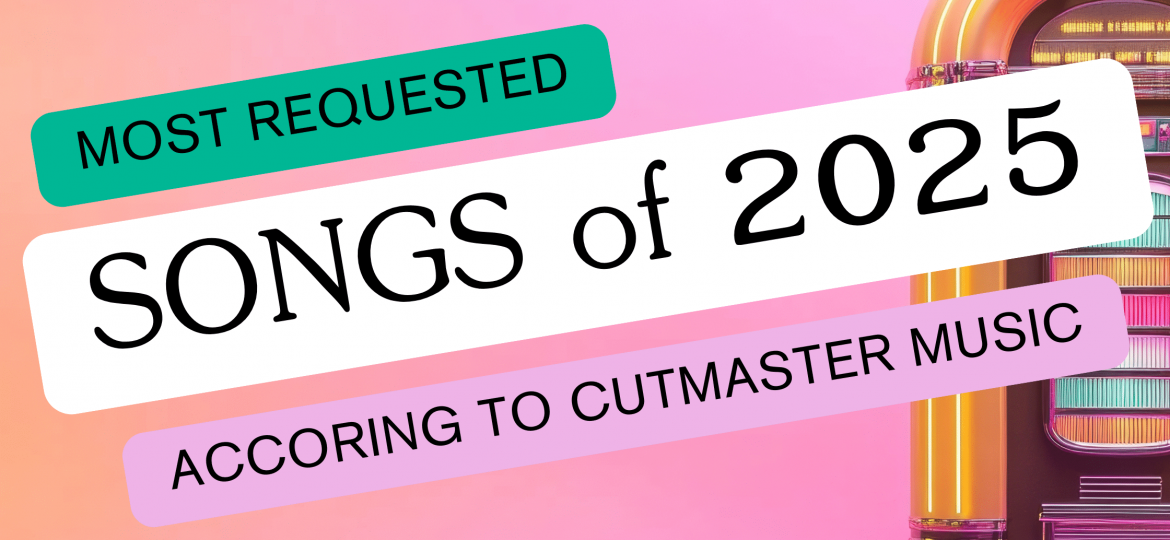 Most requested songs of 2025 by Cutmaster Music
