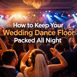 How to Keep Your Wedding Dance Floor Packed All Night