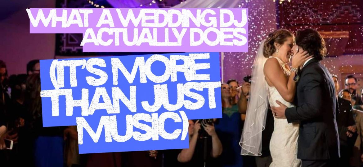 What a wedding DJ does